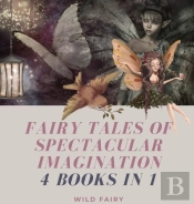 Fairy Tales Of Spectacular Imagination