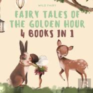 Fairy Tales Of The Golden Hour