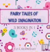 Fairy Tales Of Wild Imagination
