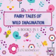 Fairy Tales Of Wild Imagination