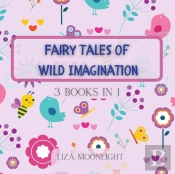 Fairy Tales Of Wild Imagination