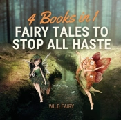 Fairy Tales To Stop All Haste