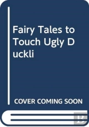 Fairy Tales To Touch Ugly Duckli