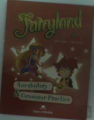 FAIRYLAND 4 VOCABULARY & GRAMMAR PRACTICE
