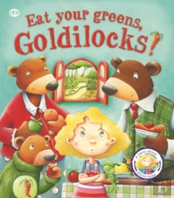 Bertrand.pt - Fairytales Gone Wrong: Eat Your Greens, Goldilocks