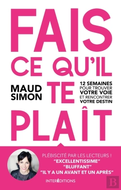 Bertrand.pt - Fais Ce Qu'Il Te Plait ; 12 Semaines Pour Trouver Votre Voie Et Rencontrer Votre Destin (2e Édition)