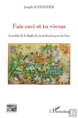 Bertrand.pt - Fais Ceci Et Tu Vivras : Actualité De La Règle De Saint Benoît Pour Les Laïcs