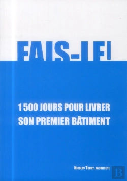 Bertrand.pt - Fais-Le ! 1500 Jours Pour Livrer Son Premier Batiment