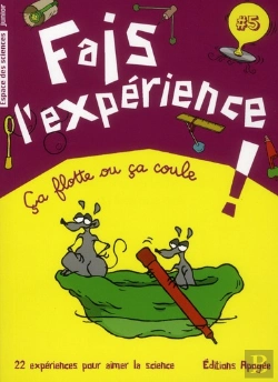 Bertrand.pt - Fais L'Expérience Tome 5 ; Ça Flotte Ou Ça Coule !