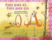 Fais Pas Ci, Fais Pas Ça : Les Bonnes Manières Expliquées Aux Petits