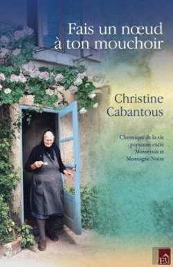 Bertrand.pt - Fais Un Nœud À Ton Mouchoir ; Chronique De La Vie Paysanne Entre Minervois Et Montagne Noire