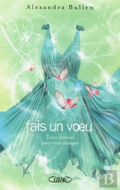 Fais Un Voeu T.2 Trois Chances Pour Tout Changer