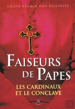 Bertrand.pt - Faiseurs De Papes ; Les Cardinaux Et Le Conclave