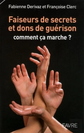 Faiseurs De Secrets Et Dons De Guerison  Comment Ca Marche ?