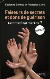 Faiseurs De Secrets Et Dons De Guérison - Commentça Marche ?