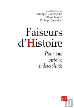 Bertrand.pt - Faiseurs D'Histoire ; Manifeste Pour Une Histoire Indisciplinée
