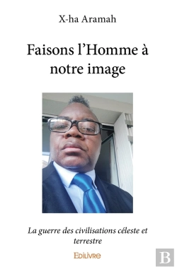 Bertrand.pt - Faisons L'Homme À Notre Image : La Guerre Des Civilisations Céleste Et Terrestre