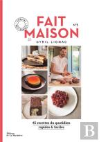 Fait Maison Par Cyril Lignac Tome 5 : Spécial Pâtisserie