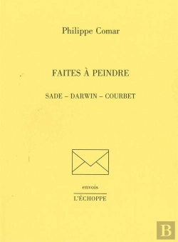 Bertrand.pt - Faites A Peindre : Sades,Darwin,Courbet
