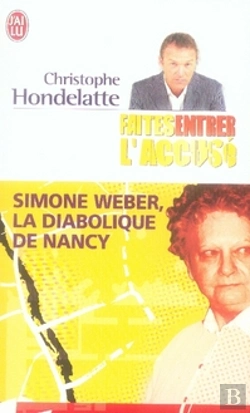 Bertrand.pt - Faîtes Entrer L'Accusé ; Simone Weber, La Diabolique De Nancy
