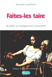 Faites-Les Taire... ; Judith, Un Enseignement Subversif