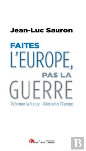 Faites L'Europe, Pas La Guerre