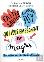 Faites Sauter Les Verrous Qui Vous Empechent De Maigrir - Pour En Finir Avec Les Kilos Emotionnels