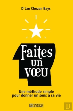 Bertrand.pt - Faîtes Un Voeu ; Une Méthode Simple Pour Donner Un Sens À Sa Vie