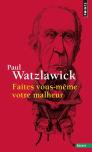 Faites Vous-Meme Votre Malheur