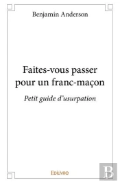 Faites-Vous Passer Pour Un Franc-Macon