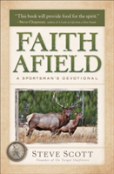 Faith Afield Â€“ A Sportsman`S Devotional