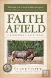 Faith Afield Â€“ A Sportsman`S Devotional