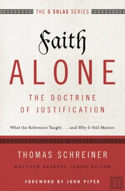 Bertrand.pt - Faith Alone---The Doctrine Of Justification