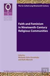 Faith And Feminism In Nineteenth-Century Religious Communities