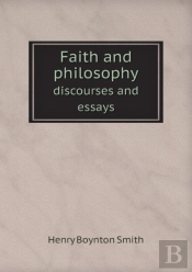 Faith And Philosophy Discourses And Essays