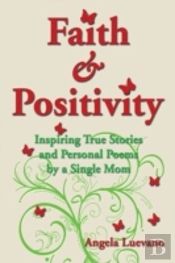 Faith And Positivity: Inspiring True Sto