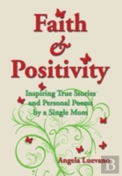 Faith And Positivity: Inspiring True Sto