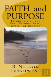 Faith And Purpose: Living Life To The Fu