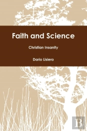 Faith And Science - Christian Insanity
