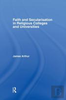 Faith And Secularisation In Religious Colleges And Universities