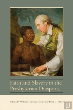 Bertrand.pt - Faith And Slavery In The Presbyterian Diaspora
