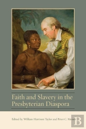 Faith And Slavery In The Presbyterian Diaspora