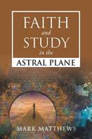 Faith And Study In The Astral Plane