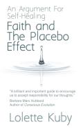 Faith And The Placebo Effect: An Argument For Self-Healing