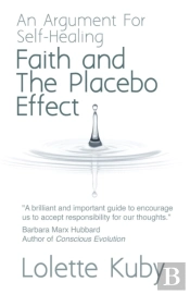 Faith And The Placebo Effect: An Argument For Self-Healing