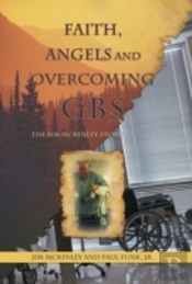 Faith, Angels And Overcoming Gbs:  The Jim Mckinley Story