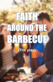 Faith Around The Barbecue (The Play)