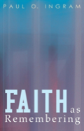 Faith As Remembering