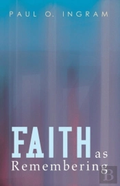 Faith As Remembering