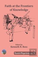 Faith At The Frontiers Of Knowledge